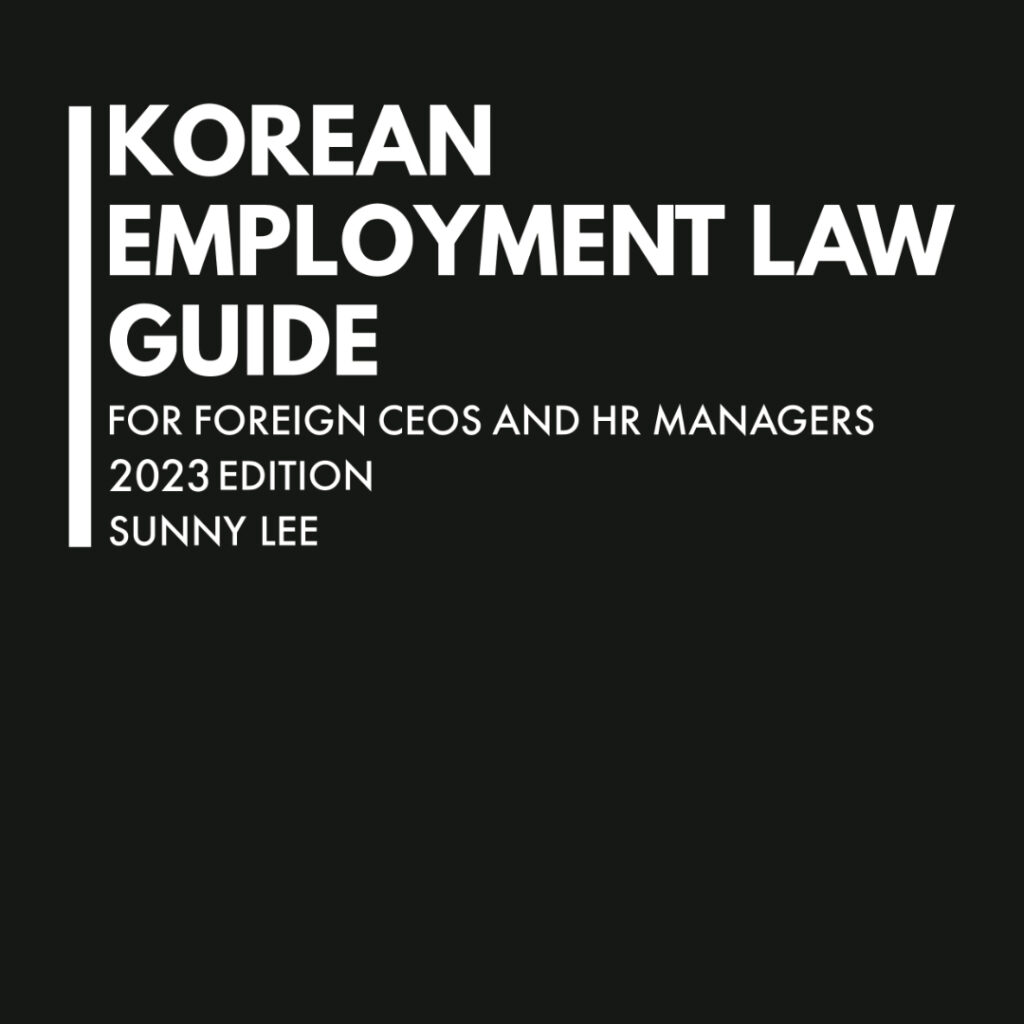 Korean Labor Laws for Foreign Employers Information on Korean labor laws